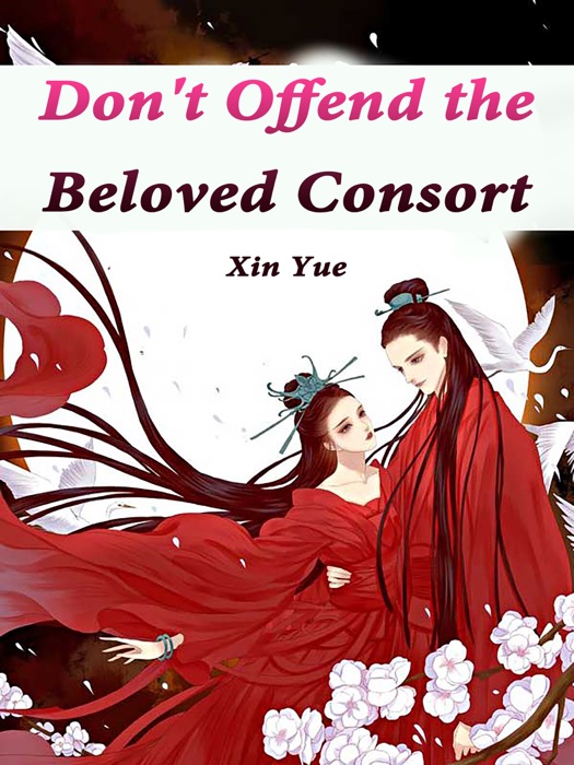 Don't Offend the Beloved Consort