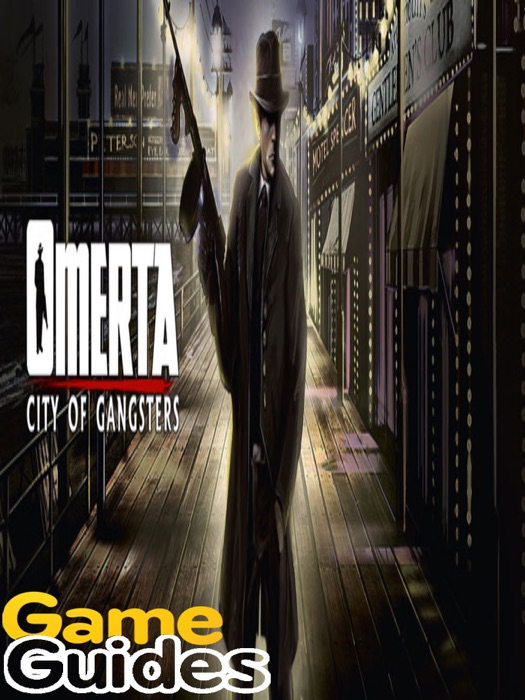Omerta City of Gangsters Game Guide