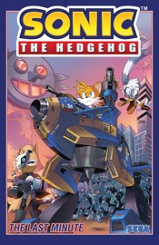 Sonic the Hedgehog, Vol. 6: The Last Minute - Ian Flynn, Priscilla Tramontano, Jennifer Hernandez, Lamar Wells & Jack Lawrence by  Ian Flynn, Priscilla Tramontano, Jennifer Hernandez, Lamar Wells & Jack Lawrence PDF Download