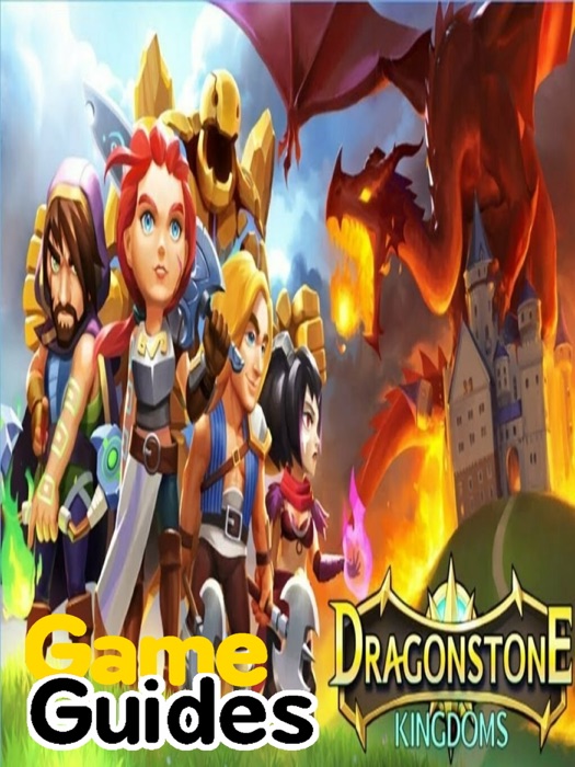 Dragonstone Kingdoms Cheats Tips & Strategy Guide