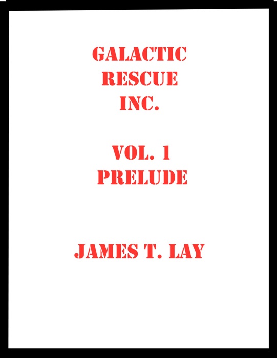 Galactic Rescue Inc. Vol 1. Prelude