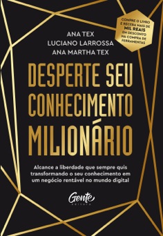 Desperte seu conhecimento milionário - Ana Tex & Luciano Larrossa