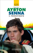 Ayrton Senna il predestinato - Diego Alverà