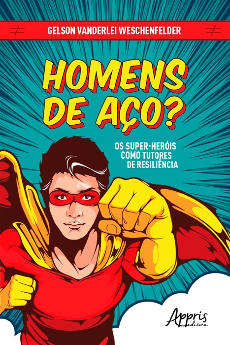 Homens de aço? Os super-heróis como tutores de resiliência