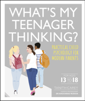 Tanith Carey - What's My Teenager Thinking? artwork