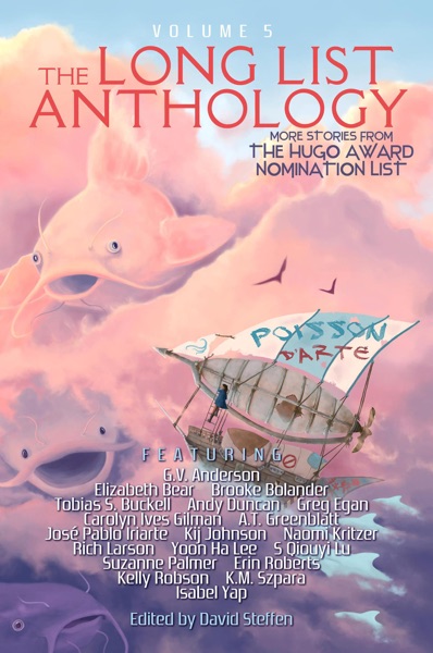 The Long List Anthology Volume 5: More Stories From the Hugo Award Nomination List