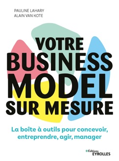 Votre business model sur mesure - Pauline Lahary & Alain Van Kote