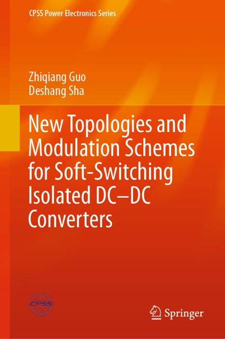 New Topologies and Modulation Schemes for Soft-Switching Isolated DC–DC Converters