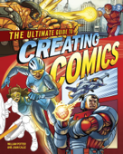 The Ultimate Guide to Creating Comics - William Potter