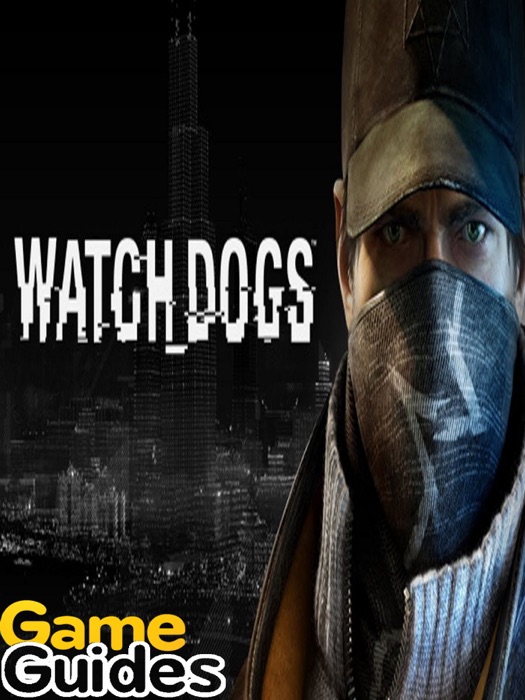 Watch Dogs Game Guide