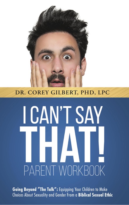 I Can't Say That! PARENT WORKBOOK: Going Beyond 