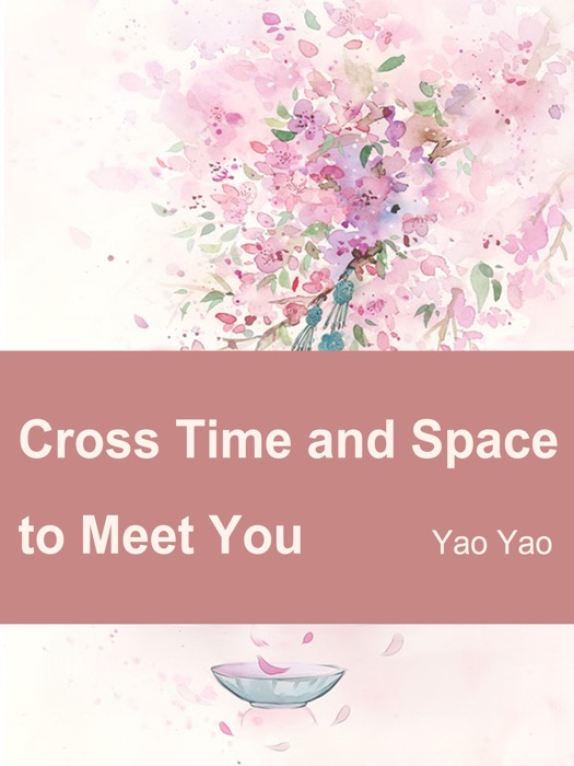 Cross Time and Space to Meet You