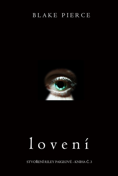 Lovení (Stovření Riley Paigeové – Kniha č. 3)