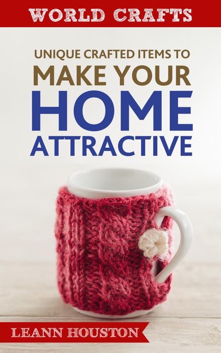 Unique Crafted Item to Make Your Home Attractive