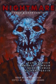 Nightmare Magazine, Issue 83 (August 2019) - John Joseph Adams, Kurt Fawver, Amanda Downum, Senaa Ahmad, Richard Gavin & Nathan Ballingrud by  John Joseph Adams, Kurt Fawver, Amanda Downum, Senaa Ahmad, Richard Gavin & Nathan Ballingrud PDF Download