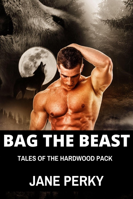 Bag the Beast: Tales of the Hardwood Pack