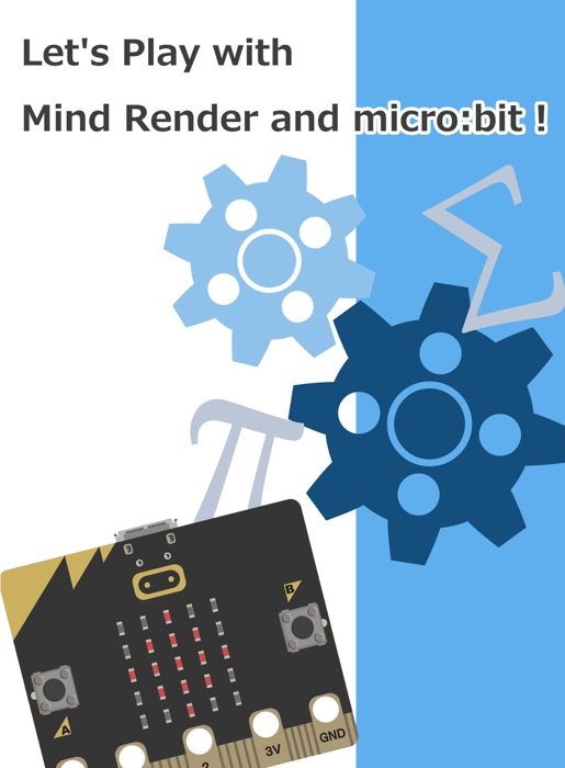 Let's Play with  Mind Render and micro:bit !