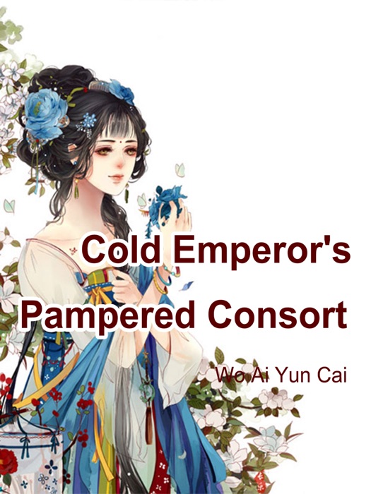 Cold Emperor's Pampered Consort