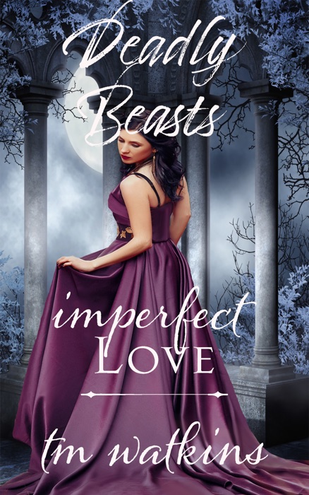 Deadly Beasts Book 4: Imperfect Love