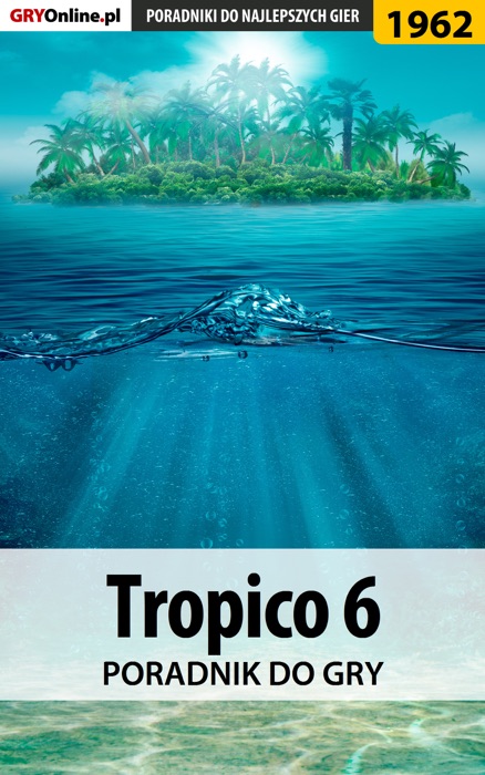 Tropico 6 (Poradnik do gry)