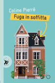 Fuga in soffitta - Coline Pierré