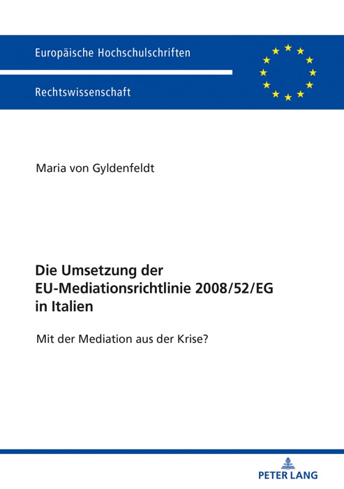 Die Umsetzung der EU-Mediationsrichtlinie 2008/52/EG in Italien