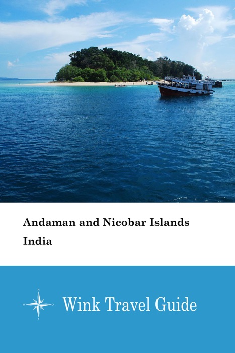 Andaman and Nicobar Islands (India) - Wink Travel Guide