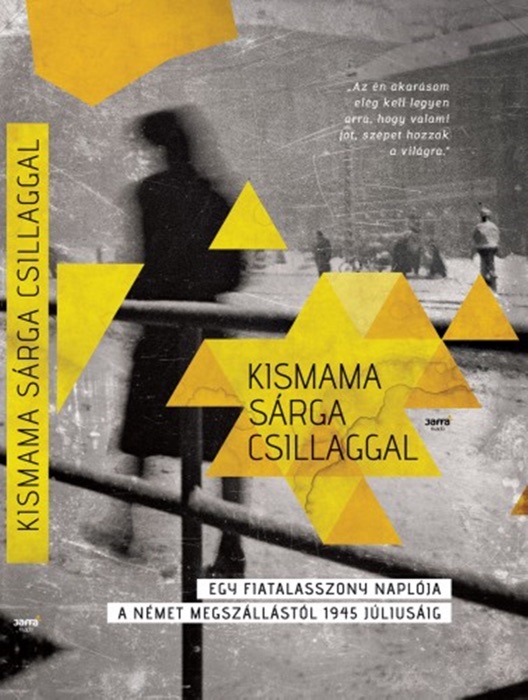 Kismama sárga csillaggal - Egy fiatalasszony naplója a német megszállástól 1945 júliusáig
