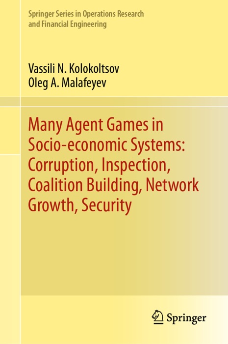 Many Agent Games in Socio-economic Systems: Corruption, Inspection, Coalition Building, Network Growth, Security