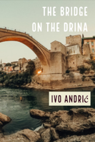 Ivo Andric - The Bridge on the Drina artwork