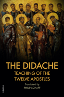 Philip Schaff - The Didache : TEACHING of the TWELVE APOSTLES artwork