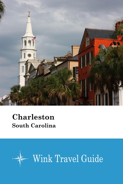 Charleston (South Carolina) - Wink Travel Guide