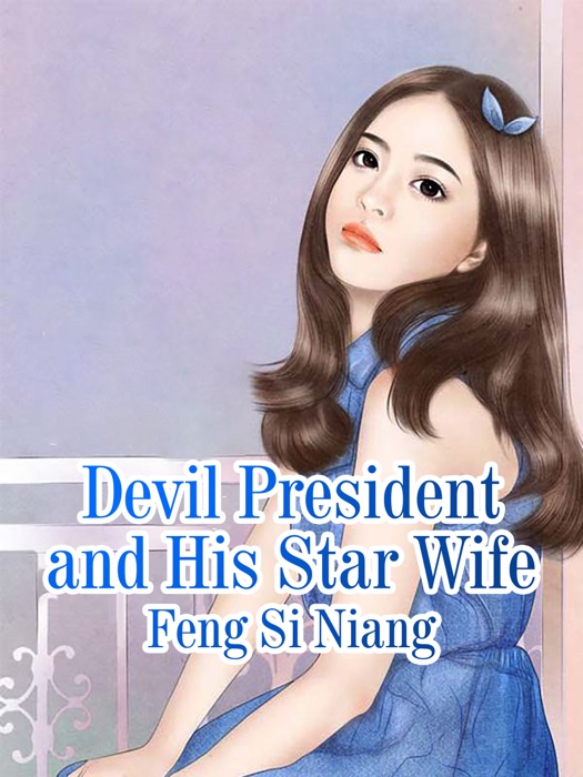 Devil President and His Star Wife
