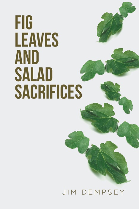 Fig Leaves and Salad Sacrifices