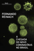 A chegada do novo coronavírus no Brasil - Fernando Reinach
