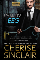 Cherise Sinclair - I Will Not Beg artwork