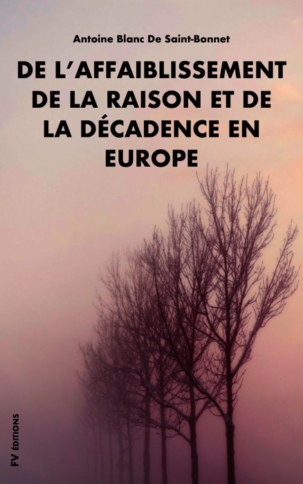 De l’Affaiblissement de la Raison et de la Décadence en Europe