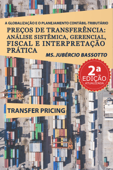 A Globalização e o Planejamento Contábil-Tributário: Preços de Transferência: Análise Sistêmica, Gerencial, Fiscal e Interpretação Prática (2a Edição) - Jubércio Bassotto