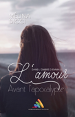 L'amour avant l'apocalypse - Dans l'ombre d'Emma, tome 3 - Mélina Dicci & Homoromance Editions