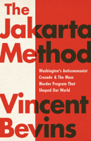 Vincent Bevins - The Jakarta Method artwork