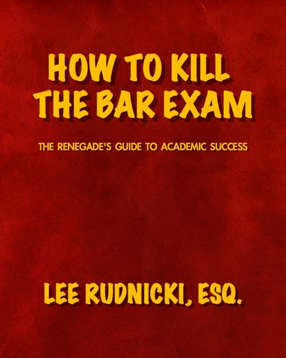 How to Kill the Bar Exam