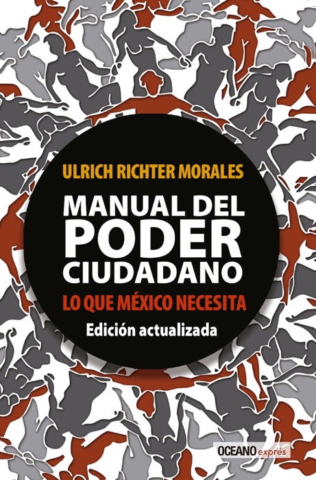 Manual del poder ciudadano. Lo que México necesita