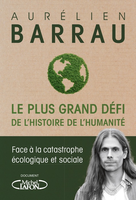 Le plus grand défi de l'histoire de l'humanité - Face à la catastrophe écologique et sociale