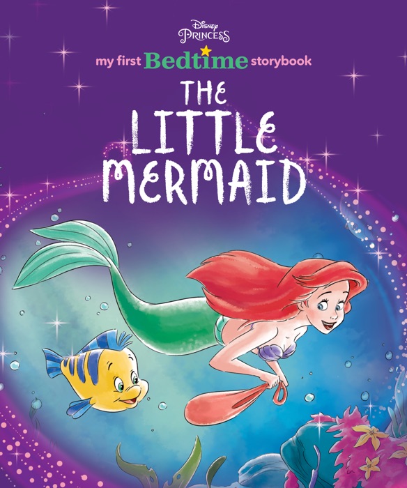 My First Disney Princess Bedtime Storybook:  The Little Mermaid