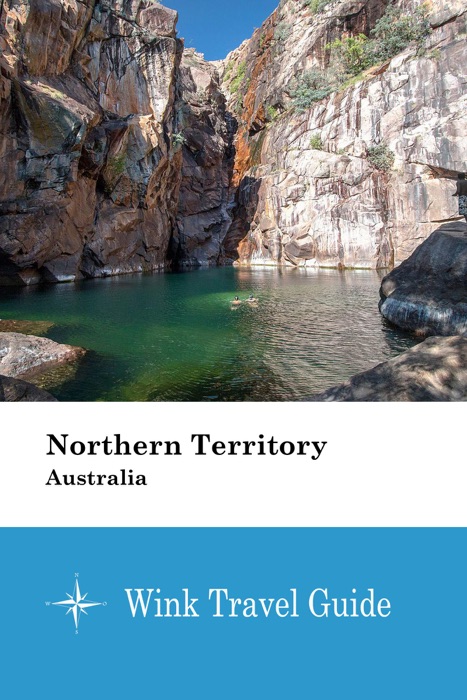 Northern Territory (Australia) - Wink Travel Guide