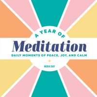 Nora Day - A Year of Meditation: Daily Moments of Peace, Joy, and Calm artwork