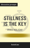 bestof.me - Stillness Is the Key by Ryan Holiday (Discussion Prompts) artwork