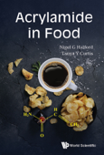 Acrylamide in Food - Nigel G Halford & Tanya Y Curtis