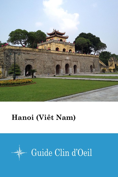 Hanoi (Viêt Nam)  - Guide Clin d'Oeil