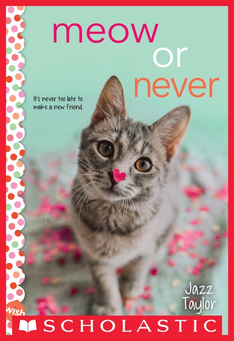 Meow or Never: A Wish Novel